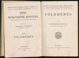 Petrovácz Gyula: Földmérés. Épít? Munkavezet?k Könyvtára XXVI. Kötet. Bp.,1910, Ifj. Nagel Ottó. Kiadói Egészvászon-köté - Non Classificati