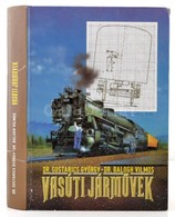 Dr. Sostarics György-Dr. Balogh Viktor: Vasúti Járm?vek. Bp.,1991, Tankönyvkiadó. Kiadói Kartonált Papírkötés, Kissé Kop - Non Classificati