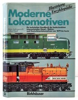 Brian Hollingsworth-Arthur Cook: Moderne Lokomotiven. Basel-Boston-Stuttgart,1984,Birkhäuser Verlag. Német Nyelven. Kiad - Non Classificati