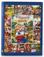 Világszép Mesék. Fordította: Szakonyi Zsófia, Nánay Fanni. Pécs,2007, Alexandra. Kiadói Kartonált Papírkötés. - Non Classificati