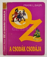 Frank L. Baum: Oz. A Csodák Csodája. Róna Emy Rajzaival. Fordította Beöthy Lydia. Bp., é.n. Zrínyi Nyomda.  Papírkötésbe - Non Classificati