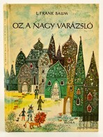 L. Frank Baum: Oz, A Nagy Varázsló. Fordította Sz?ll?sy Klára. Zsoldos Vera Rajzaival. Bp., 1966, Móra. Kiadói Kartonált - Non Classificati