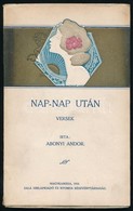 Abonyi Andor: Nap-nap Után. Versek. Nagykanizsa, 1910, Zala Hírlapkiadó és Nyomda Rt., 72 P. Kiadói Szecessziós Aranyozo - Non Classificati