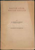 Dr. Merényi Oszkár: Magyar Lélek, Magyar Szellem. Adalékok és Tanulmányok. Nyíregyháza, 1943, Garab József-ny.,151+1 P.  - Non Classificati