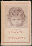 Vidor Marcel: A Csóktól A Gyermekig. Egy Asszony Naplójából. Bp., é.n, Aesopus. Kiadói Papírkötésben, Kiadói Kissé Szaka - Non Classificati