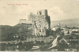 T2 1908 Beckó, Beczkó, Beckov; Vág-völgye, Várrom. Wertheim Zsigmond Kiadása / Castle Ruin In The Vah Valley - Non Classificati