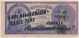 1946. Bankjegyszer? 1.000.000.000P-s Röpcédula Kétoldali 'Er?s Demokrácia=Stabil Pénz - Szavazz Szociáldemokratára!' Pro - Non Classificati