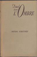 {02871} Peter Cheyney "duel Dans L'ombre" 1948.    " En Baisse " - Presses De La Cité