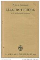 Elektrotechnik - I. Die Physikalischen Grundlagen - Prof. I. Herrmann - Sammlung Göschen Band 196 - 130 Seiten Mit 92 Fi - Technique