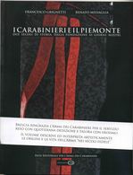 I Carabinieri E Il Piemonte, Due Secoli Di Storia, Dalla Fondazione Ai Giorni Nostri - Società, Politica, Economia