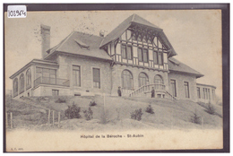 ST AUBIN - HOPITAL DE LA BEROCHE - TB - Saint-Aubin/Sauges