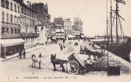 CHERBOURG. - Le Quai Alexandre III. Attelage 1er Plan - Cherbourg