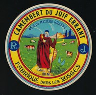 Etiquette Fromage  Camembert  Du Juif Errant Fabriqué Dans Les Vosges 88-M "RJ" 45%mg - Cheese