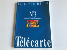 Le Livre De La TELECARTE N°3 Année 1990 - Books & CDs