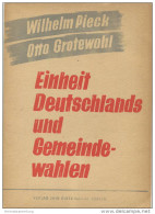 Einheit Deutschlands Und Gemeindewahlen - Von Wilhelm Pieck Und Otto Grotewohl - Verlag JHW Dietz Berlin 1946 - 48 Seite - Contemporary Politics