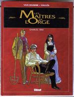 {04247} Van Hamme Vallès « Les Maîtres De L'orge, Charles 1854 » 1999 TBE    " En Baisse " - Maitres De L'orge, Les
