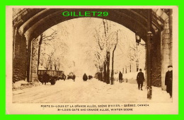 QUÉBEC -  PORTE ST-LOUIS & LA GRANDE ALLÉE, SCÈNE D'HIVER - ANIMÉE - PUB. LIBRAIRIE GARNEASU LTÉE - - Québec – Les Portes