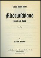 PHIL. LITERATUR Altdeutschland Unter Der Lupe - Baden - Lübeck, Band I, 4. Auflage, 1956, Ewald Müller-Mark, 374 Seiten, - Philatélie Et Histoire Postale