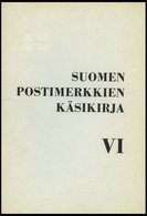 PHIL. LITERATUR Suomen Postimerkkien Käsikirja VI, 1972, Suomen Filatelistiliitto, 158 Seiten, Zahlreiche Abbildungen, I - Filatelia E Historia De Correos