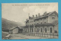 CPA 142 - Chemin De Fer La Gare Et Les Glaciers De Bellecôte BOURG-ST-MAURICE 73 - Bourg Saint Maurice