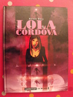 Lola Cordova. Arthur Qwak. Casterman 2005 - Autres & Non Classés