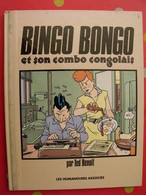 Bingo Bongo Et Son Combo Congolais. Ted Benoit. Les Humanoïdes Associés 1987 - Otros & Sin Clasificación