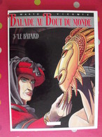 Balade Au Bout Du Monde. 3- Le Bâtard. Makyo Vicomte. France Loisirs 1985 - Autres & Non Classés