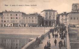 0093 "PISA - IL PONTE DI MEZZO E PIAZZA GARIBALDI" ANIMATA. CART  SPED 1911 - Pisa