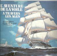L'aventure à La Voile à Travers Les âges, Texte De G. Martineau, Illustrations D'Etienne Blandin (peinte De La Marine) - Boats