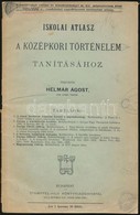 Cca 1890 Helmár Ágost: Iskolai Atlasz A Középkori Történelem Tanításához. Bp., Stampfel-féle Könyvkiadóvállalat (Révai), - Sonstige & Ohne Zuordnung