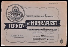 1938 Világszép F?városunk Budapest -- Térkép és Munkafüzet A Budapesti Népiskolák III. Osztálya Számára, érdekes Bejegyz - Ohne Zuordnung