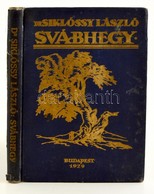 Dr. Siklóssy László: Svábhegy. Bp.,1929, (Athenaeum-ny.), 208 P.+ 1 (kihajtható Térkép) T. Kiadói Aranyozott Egészvászon - Ohne Zuordnung