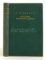 A. E. Johann: Bolyongások New-Yorktól Alaszkáig. Fordította: Nyíre? Éva. Ismeretlen Világok. Bp., é.n., Athenaeum, 256 P - Ohne Zuordnung