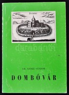 Dr. Sz?ke Sándor: Dombóvár. Bp.,1971, Dombóvár Városi Tanács VB., (Pátria-ny.) Fekete-fehér Fotókkal. Kiadó Kopottas Pap - Sin Clasificación