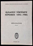 Budapest Története Képekben 1493-1980. Képkatalógus 3/5 Füzet. Szerk.: Sántháné Antal Sára, Sipos György, Szabó László.  - Sin Clasificación