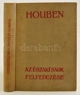 Houben: Az Északi Sark Felfedezése. Ford.: Juhász Vilmos.. Bp., é.n., Athenaeum. Kiadói Kopottas, Egészvászon-kötésben,  - Sin Clasificación