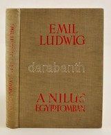 Emil Ludwig: A Nilus Egyiptomban. Bp., é.n., Athenaeum. Kiadói Egészvászon-kötésben. - Ohne Zuordnung