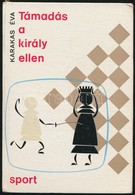 Karakas Éva: Támadás A Király Ellen. Bp., 1974, Sport. Kiadói Kartonált Papírkötés. - Sin Clasificación