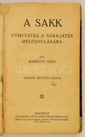 Maróczy Géza: A Sakk. Útmutatás A Sakkjáték Megtanulására. Bp., é. N., Stampfel. Kopott Vászonkötésben, Hiányos Gerincce - Unclassified