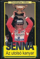 Christopher Hilton: Ayrton Senna. Az Utolsó évek. Fordította Csajka Edit. Bp., é.n, Hunga-Print. Kiadói Papírkötés, Kiss - Zonder Classificatie