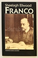 Ellwood, Sheelagh: Franco. Bp., 1997, Akadémiai. Papírkötésben, Jó állapotban. - Sin Clasificación