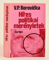 V. P. Borovicka: Híres Politikai Merényletek. Bp.,1979, Európa. Kiadói Egészvászon-kötés, Kiadói Papír Véd?borítóban. - Non Classés