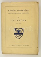 Erdély öröksége III. T?zpróba 1603-1613. Erdélyi Emlékírók Erdélyr?l. Bp., é.n., Franklin-Társulat. Kiadói Papírkötésben - Ohne Zuordnung