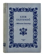 Falvy Zoltán (gy?jt.): Ezer Esztend? - Millenniumi Daloskönyv. Bp., 2000. Dinasztia Kiadó - Ohne Zuordnung
