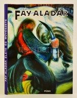 Dr. Kádár Zoltán: Fáy Aladár élete és M?vészete. Bp.,1998,Püski. Kiadói Egészvászon-kötés, Kiadói Papír Véd?borítóban. - Sin Clasificación