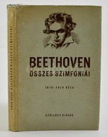 Falk Géza: Beethoven összes Szimfóniái. Beethoven élete, Emberi és M?vészi Problémái, összes Szimfóniáinak Elemzése és I - Ohne Zuordnung