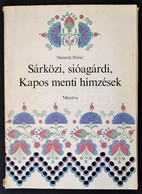 Németh Pálné: Sárközi, Sióagárdi, Kapos Menti Hímzések. Minerva Kézimunkaalbumok. Bp.,1981, Közgazdasági és Jogi Könyvki - Sin Clasificación