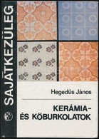 Heged?s János: Kerámia és K?burkolatok. Bp., 1983. M?szaki Könyvkiadó - Ohne Zuordnung