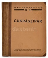 Szilassy Alfonz: Cukrászipar. I. Anyagismeret, II. Üzemtani Ismeretek, III. Termelés, IV. Árszabás, V. Az Ipar Gyakorlás - Unclassified