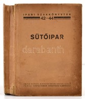 Szilassy Alfonz: Süt?ipar. I. Anyagismeret, II. Üzemtani Ismeretek, III. Tésztaképzés, IV. Árszabás, V. Az Ipar Gyakorlá - Ohne Zuordnung